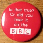 Is it true or did you hear it on the BBc